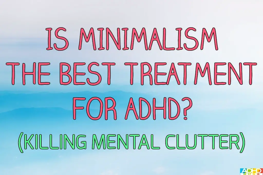 Minimalism ADHD Treatment Featured Image V2