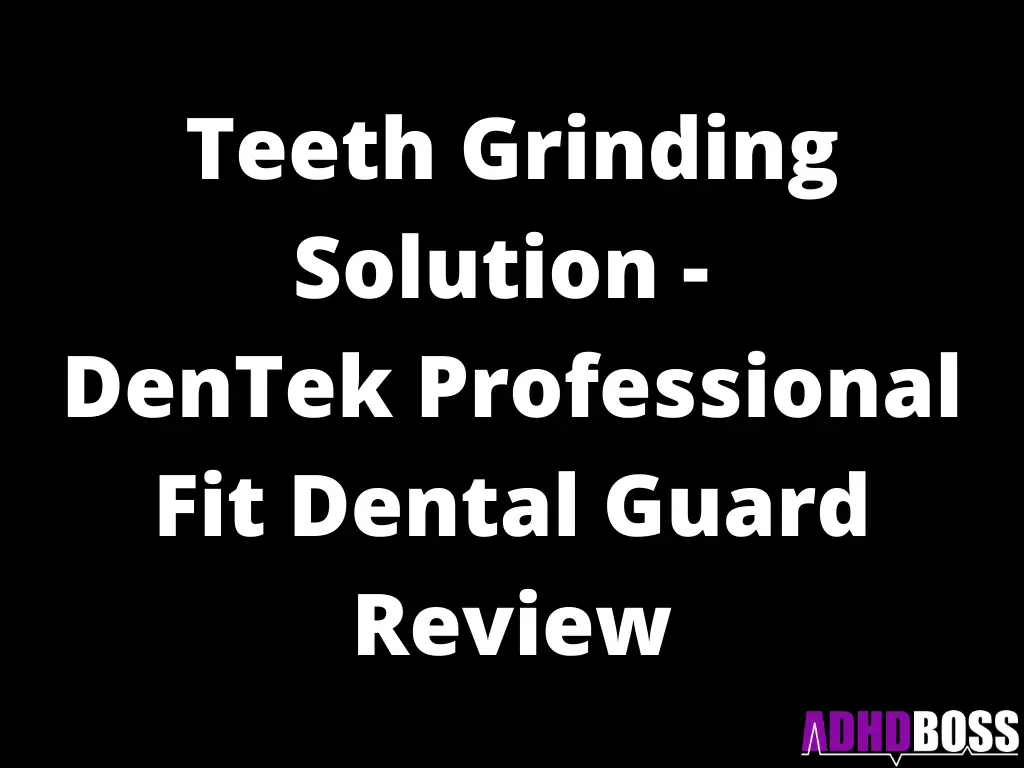 Teeth Grinding Solution - DenTek Professional Fit Dental Guard Review