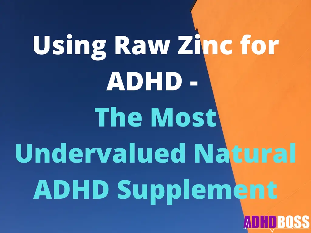 Using Raw Zinc for ADHD - The Most Undervalued Natural Supplement